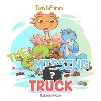  leela hope - Tim and Finn the Dragon Twins: The Missing Truck - Bedtime children's books for kids, early readers.