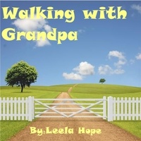  leela hope - Walking with Grandpa - Bedtime children's books for kids, early readers.