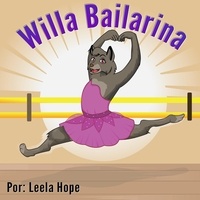  leela hope - Willa Bailarina - Libros para ninos en español [Children's Books in Spanish).