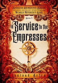  Leeland Artra - In Service to the Empresses - A series of short gaslamp steampunk adventures books exploring a magic future world, #4.