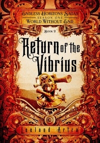  Leeland Artra - Return of the Vibrius - A series of short gaslamp steampunk adventures books exploring a magic future world, #2.