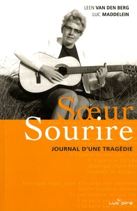 Leen Van Den Berg et Luc Maddelein - Soeur Sourire - Journal d'une tragédie.