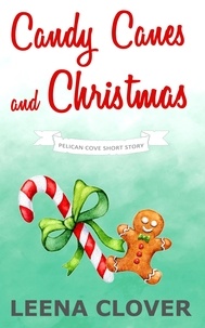  Leena Clover - Candy Canes and Christmas - Pelican Cove Short Story Series, #3.