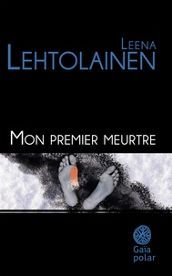 Leena Lehtolainen - Mon premier meurtre.