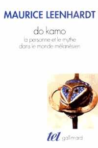 Do Kamo. La Personne Et Le Mythe Dans Le Monde Melanesien