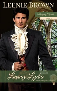 Loving Lydia: A Pride and Prejudice Variation
