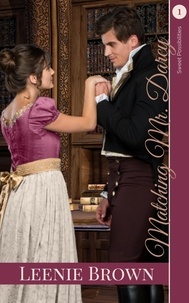  Leenie Brown - Matching Mr. Darcy - Sweet Possibilities, #1.