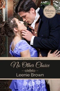 No Other Choice: A Pride and Prejudice Variation