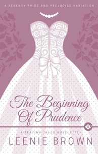  Leenie Brown - The Beginning of Prudence - Teatime Tales, #5.