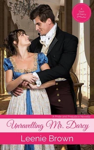 Unravelling Mr. Darcy: A Pride and Prejudice Novella