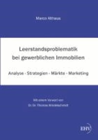 Leerstandsproblematik bei gewerblichen Immobilien - Analyse - Strategien - Märkte - Marketing.