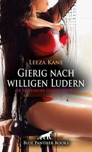 Gierig nach willigen Ludern | 18 Erotische Geschichten