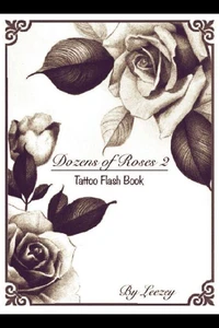 Dozens of Roses 2 Tattoo Flash Book