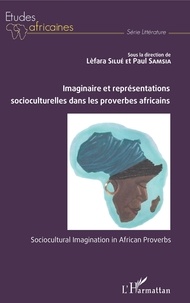 Lèfara Silué et Paul Samsia - Imaginaire et représentations socioculturelles dans les proverbes africains.