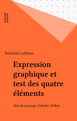 Expression graphique et test des quatre éléments. Test du paysage d'André Arthus