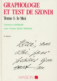 Graphologie Et Test De Szondi. Tome 1, Le Moi, 3eme Edition