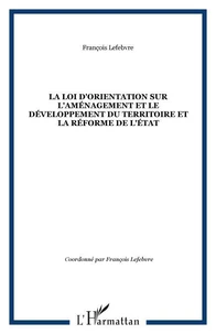 La loi d'orientation sur l'aménagement et le développement du territoire et la réforme de l'État