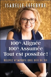 100% alignée 100% assumée Tout est possible !