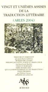 Vingt et unièmes assises de la traduction littéraire (arles 2004)