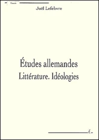 Etudes Allemandes - Litterature. Ideologies