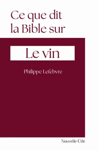 Ce que dit la Bible sur... le vin
