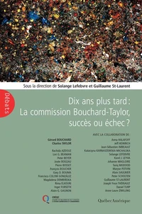 Dix ans plus tard. la commission bouchard-taylor, succes ou echec
