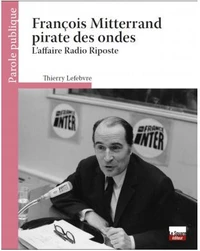 François Mitterrand pirate des ondes