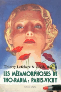 Les métamorphoses de Tho-Radia : Paris-Vichy