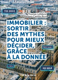 Immobilier : sortir des mythes pour mieux décider, grâce à la donnée