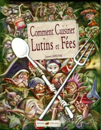 Comment cuisiner lutins et fées