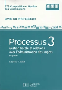 Processus 3 Gestion fiscale et relations avec l'administration des impôts ( 1e partie )