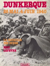 Dunkerque, la bataille des dunes, 26 mai-4 juin 1940