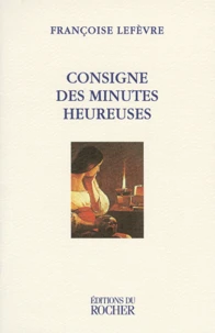 Consigne des minutes heureuses
