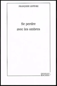Se perdre avec les ombres
