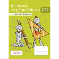 Je réussis en géométrie au CE2 avec Bout de Gomme