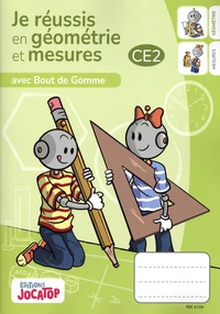 Je réussis en Géométrie et mesures CE2 avec Bout de gomme au CE2