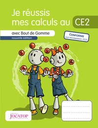 Je réussis mes calculs au CE2 avec Bout de Gomme