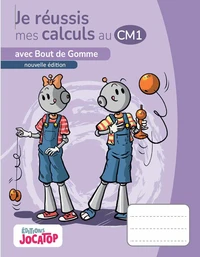 Je réussis mes calculs au CM1 avec Bout de Gomme