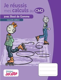 Je réussis mes calculs au CM2 avec Bout de Gomme