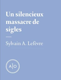 Un silencieux massacre de sigles