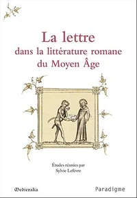 La lettre dans la littérature romane du Moyen Age