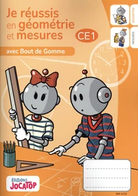 Je réussis en Géométrie et mesures avec bout de gomme au CE1