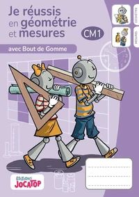 Je réussis en Géométrie et mesures avec bout de gomme au CM1