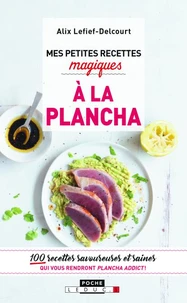 Mes petites recettes magiques a la plancha