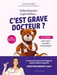 Petites frayeurs et gros bobos... C'est grave docteur ?