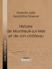 Histoire de Montreuil-sur-Mer et de son château