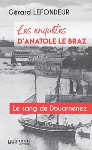 Lefondeur - Les enquêtes d'Anatole Le Braz Tome 2 : Le sang de Douarnenez.