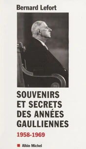 Souvenirs et secrets des années gaulliennes