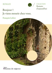 Bonjour ! Je viens mourir chez vous