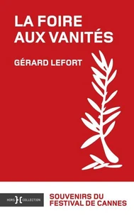 La foire aux vanités, souvenirs du Festival de Cannes
